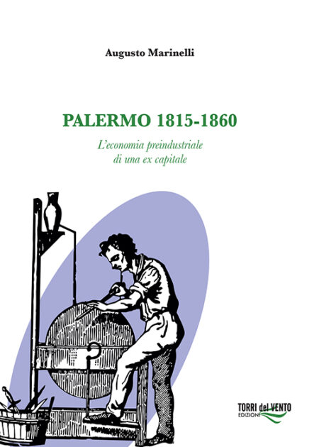 Palermo1815-1860 L’economia preindustriale di una ex capitale