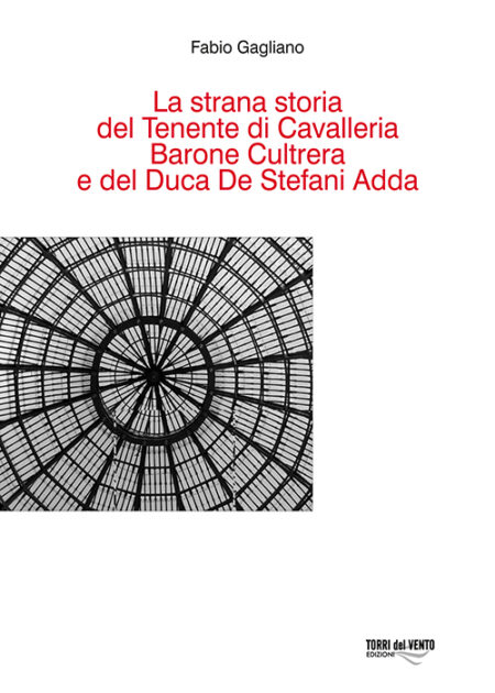 La storia strana del tenente di cavalleria Barone Cutrera e del duca De Stefani Adda