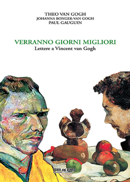 Verranno giorni migliori - Lettere a Vincent van Gogh