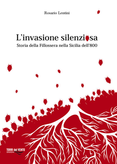 L’invasione silenziosa - Storia della Fillossera nella Sicilia dell’800