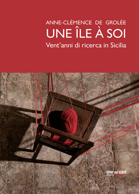 Une ïle à soi - Vent’anni di ricerca in Sicilia
